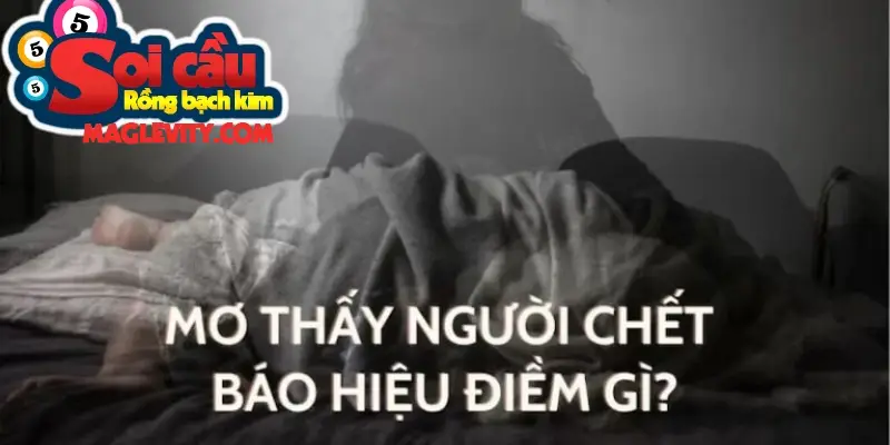 Vì sao mơ thấy người chết?