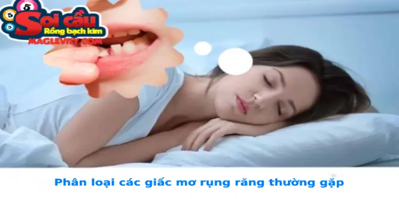 Phân loại các giấc mơ thấy rụng răng thường gặp